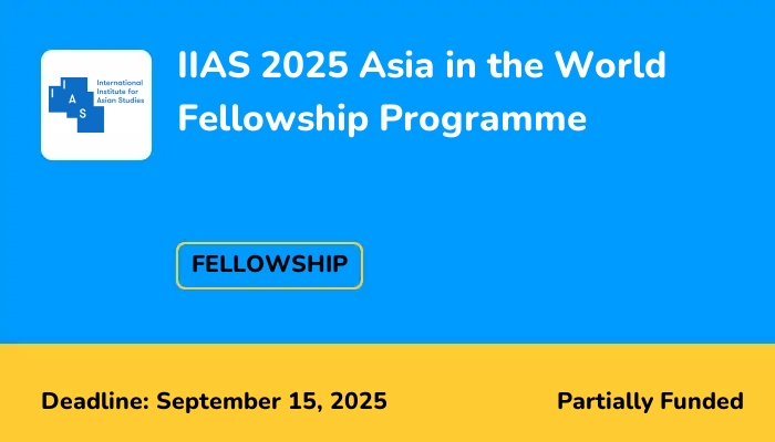 IIAS 2025 Asia in the World Fellowship Programme