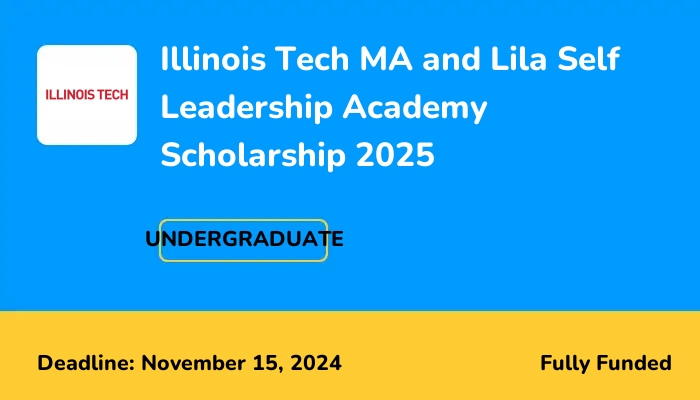 Illinois Tech MA and Lila Self Leadership Academy Scholarship 2025