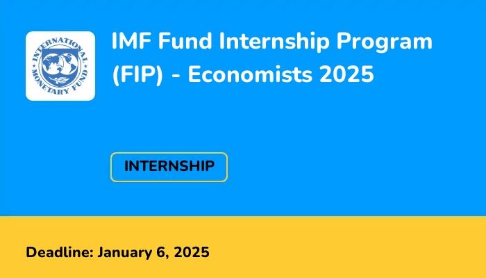 IMF Fund Internship Program (FIP) - Economists 2025