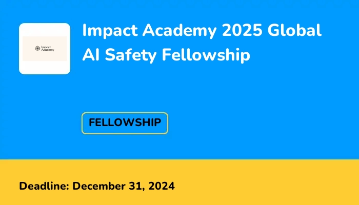 Impact Academy 2025 Global AI Safety Fellowship