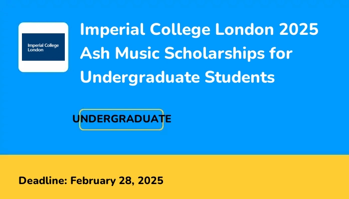 Imperial College London 2025 Ash Music Scholarships for Undergraduate Students