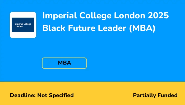Imperial College London 2025 Black Future Leader (MBA)