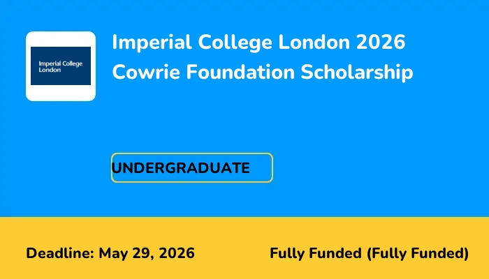 Imperial College London 2026 Cowrie Foundation Scholarship