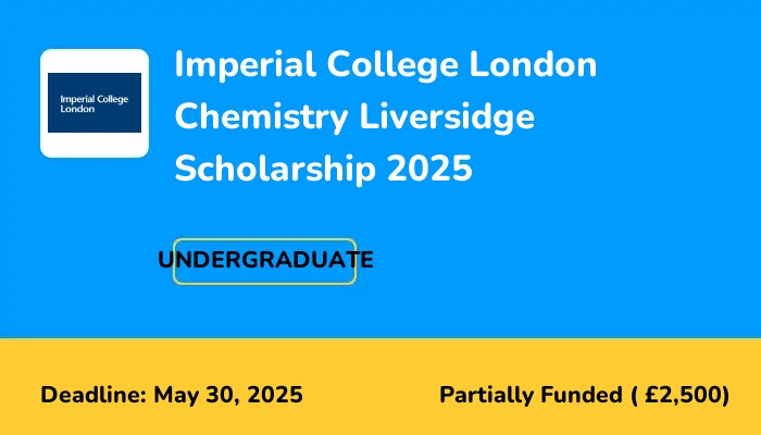 Imperial College London Chemistry Liversidge Scholarship 2025