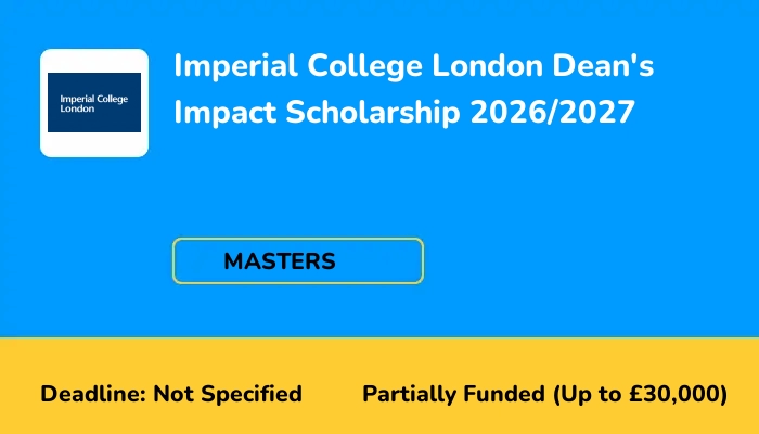 Imperial College London Dean's Impact Scholarship 2026/2027