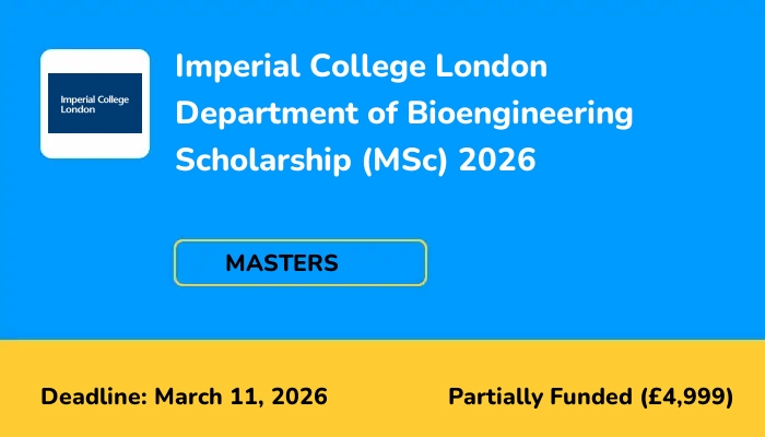 Imperial College London Department of Bioengineering Scholarship (MSc) 2026