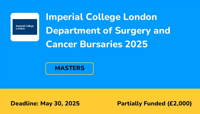 Imperial College London Department of Surgery and Cancer Bursaries 2025