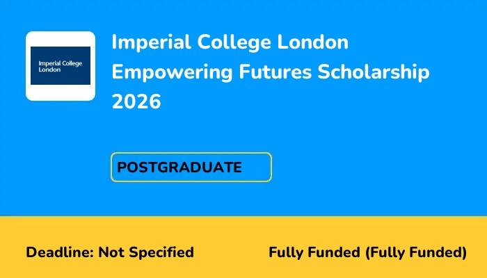 Imperial College London Empowering Futures Scholarship 2026