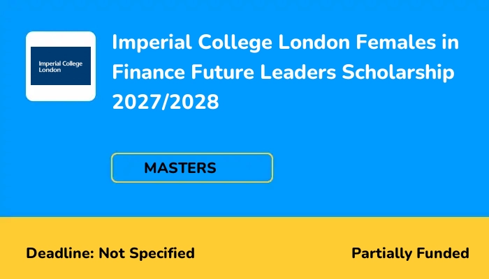 Imperial College London Females in Finance Future Leaders Scholarship 2027/2028