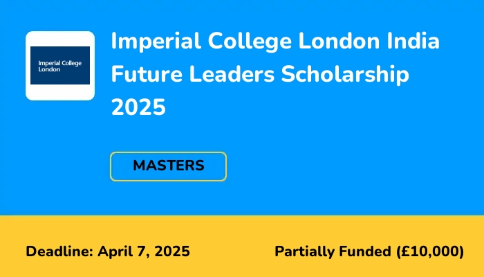 Imperial College London India Future Leaders Scholarship 2025