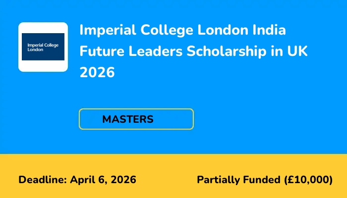 Imperial College London India Future Leaders Scholarship in UK 2026