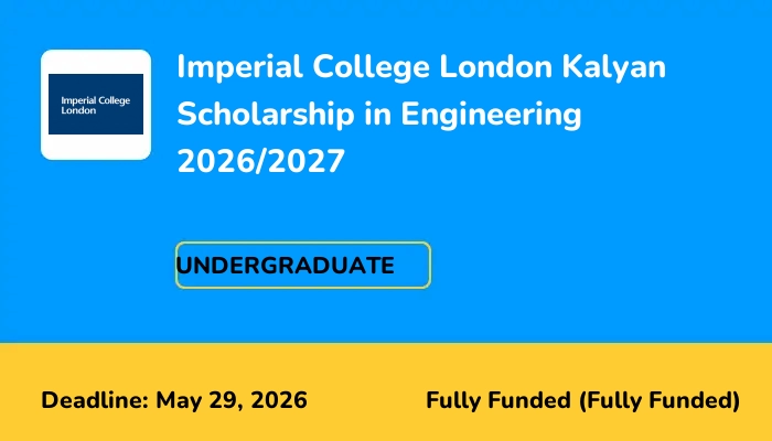 Imperial College London Kalyan Scholarship in Engineering 2026/2027