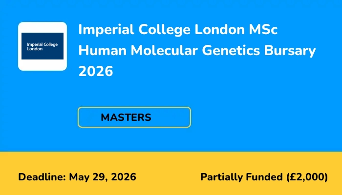 Imperial College London MSc Human Molecular Genetics Bursary 2026