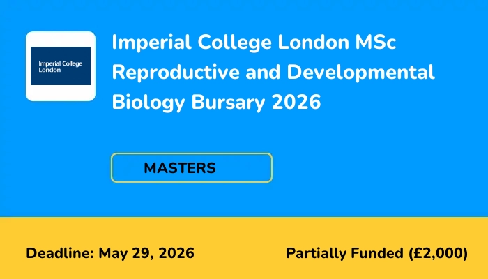 Imperial College London MSc Reproductive and Developmental Biology Bursary 2026