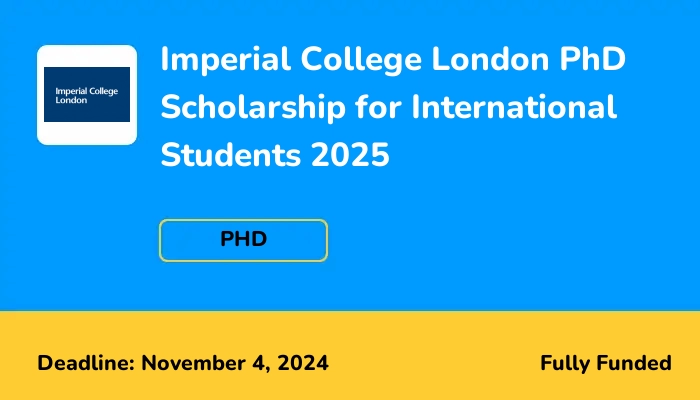 Imperial College London PhD Scholarship for International Students 2025
