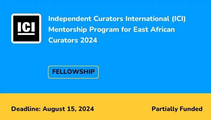 Independent Curators International (ICI) Mentorship Program for East African Curators 2024