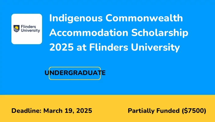 Indigenous Commonwealth Accommodation Scholarship 2025 at Flinders University