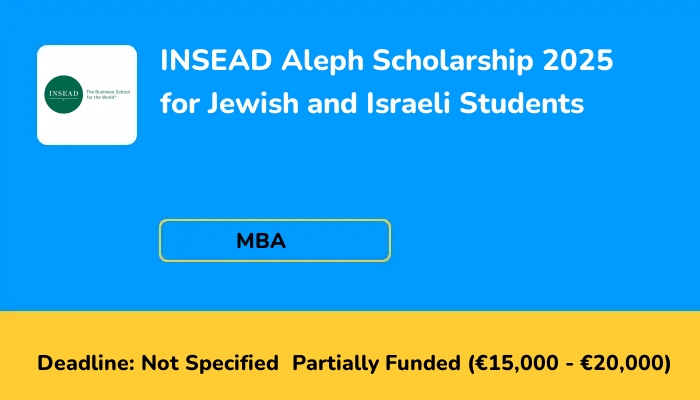 INSEAD Aleph Scholarship 2025 for Jewish and Israeli Students