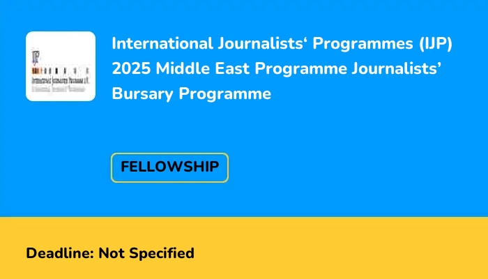 International Journalists‘ Programmes (IJP) 2025 Middle East Programme Journalists’ Bursary Programme