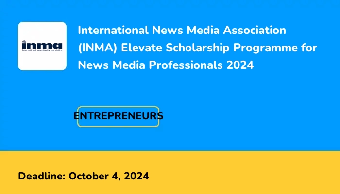 International News Media Association (INMA) Elevate Scholarship Programme for News Media Professionals 2024