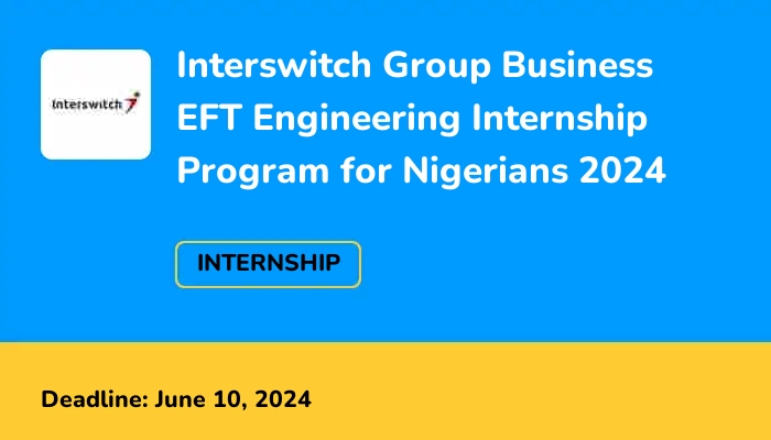 Interswitch Group Business EFT Engineering Internship Program for Nigerians 2024