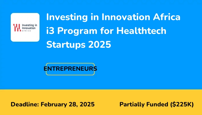 Investing in Innovation Africa i3 Program for Healthtech Startups 2025