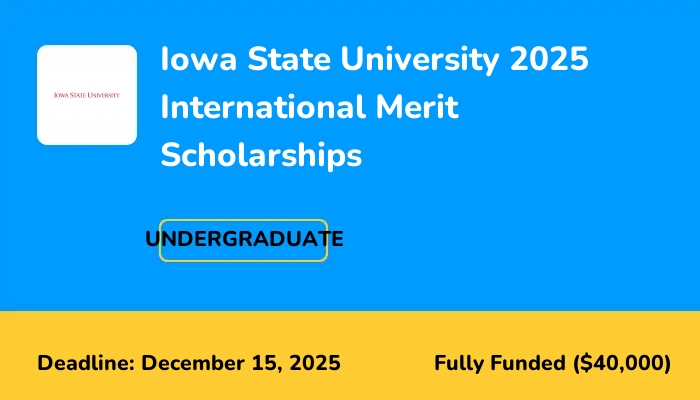 Iowa State University 2025 International Merit Scholarships