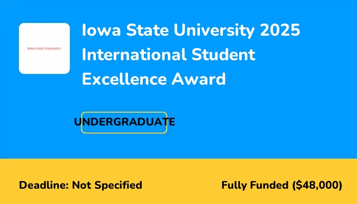 Iowa State University 2025 International Student Excellence Award