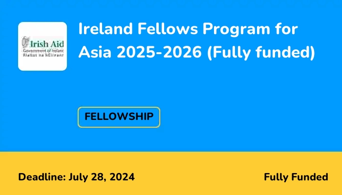 Ireland Fellows Program for Asia 2025-2026 (Fully funded)