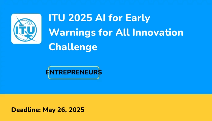 ITU 2025 AI for Early Warnings for All Innovation Challenge
