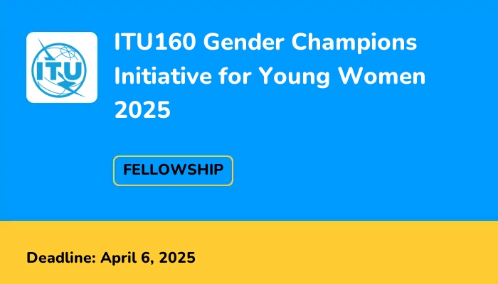 ITU160 Gender Champions Initiative for Young Women 2025
