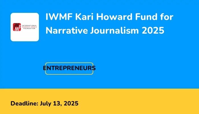 IWMF Kari Howard Fund for Narrative Journalism 2025