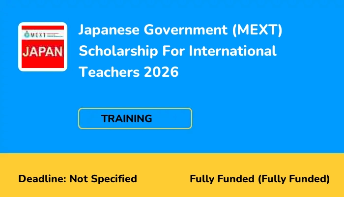 Japanese Government (MEXT) Scholarship For International Teachers 2026