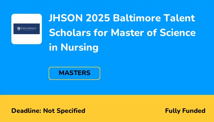 JHSON 2025 Baltimore Talent Scholars for Master of Science in Nursing