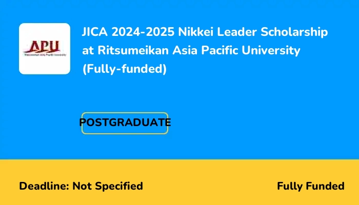 JICA 2024-2025 Nikkei Leader Scholarship at Ritsumeikan Asia Pacific University (Fully-funded)