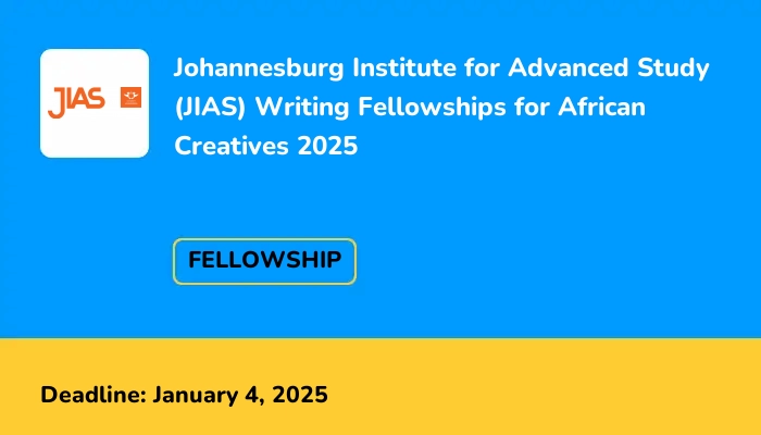 Johannesburg Institute for Advanced Study (JIAS) Writing Fellowships for African Creatives 2025