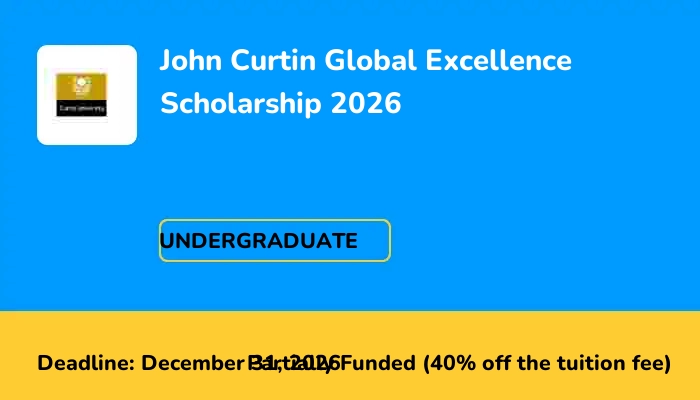 John Curtin Global Excellence Scholarship 2026