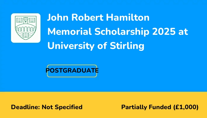 John Robert Hamilton Memorial Scholarship 2025 at University of Stirling