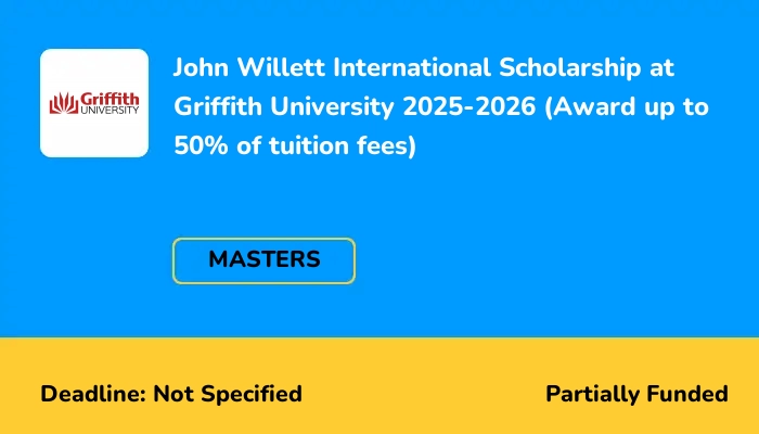 John Willett International Scholarship at Griffith University 2025-2026 (Award up to 50% of tuition fees)