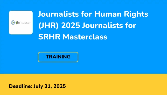 Journalists for Human Rights (JHR) 2025 Journalists for SRHR Masterclass