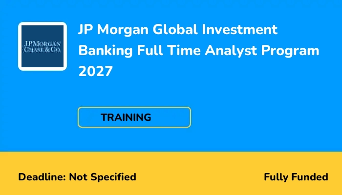 JP Morgan Global Investment Banking Full Time Analyst Program 2027