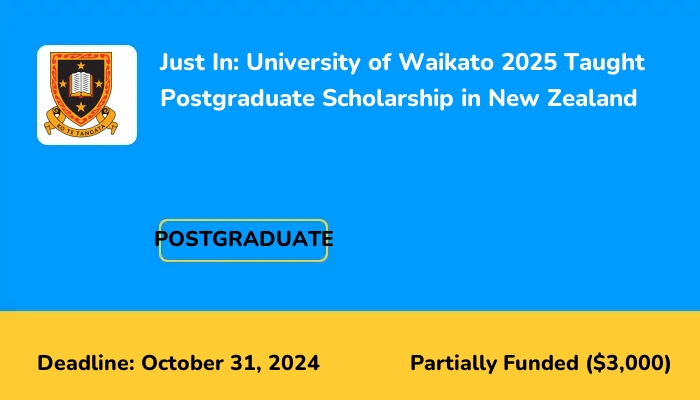 Just In: University of Waikato 2025 Taught Postgraduate Scholarship in New Zealand