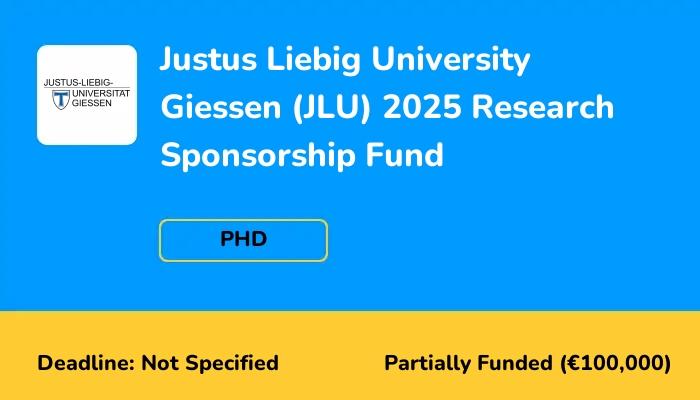 Justus Liebig University Giessen (JLU) 2025 Research Sponsorship Fund