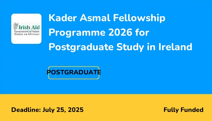 Kader Asmal Fellowship Programme 2026 for Postgraduate Study in Ireland