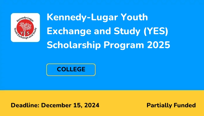 Kennedy-Lugar Youth Exchange and Study (YES) Scholarship Program 2025