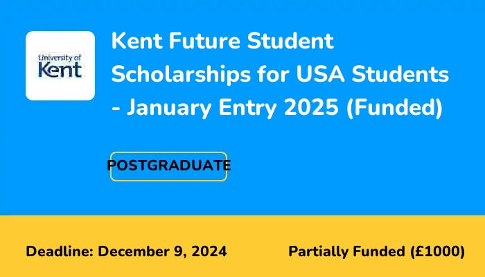 Kent Future Student Scholarships for USA Students - January Entry 2025 (Funded)