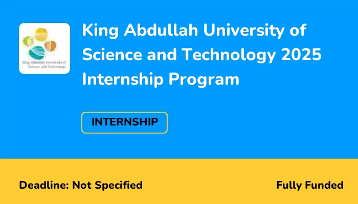 King Abdullah University of Science and Technology 2025 Internship Program