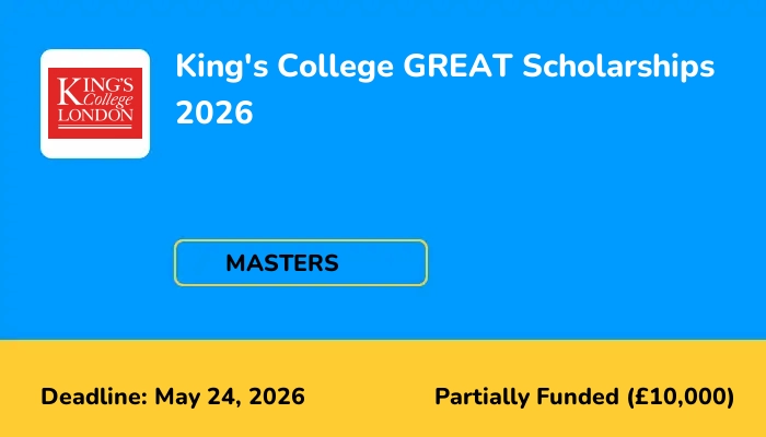 King's College GREAT Scholarships 2026