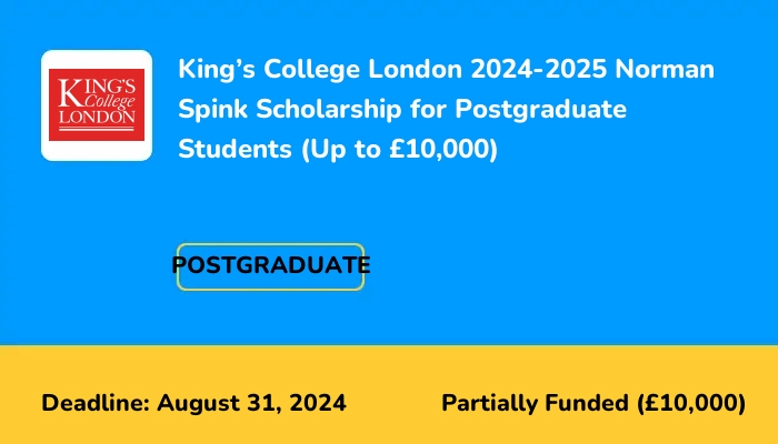 King’s College London 2024-2025 Norman Spink Scholarship for Postgraduate Students (Up to £10,000)