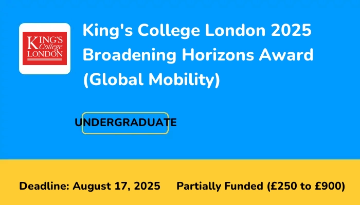 King's College London 2025 Broadening Horizons Award (Global Mobility)